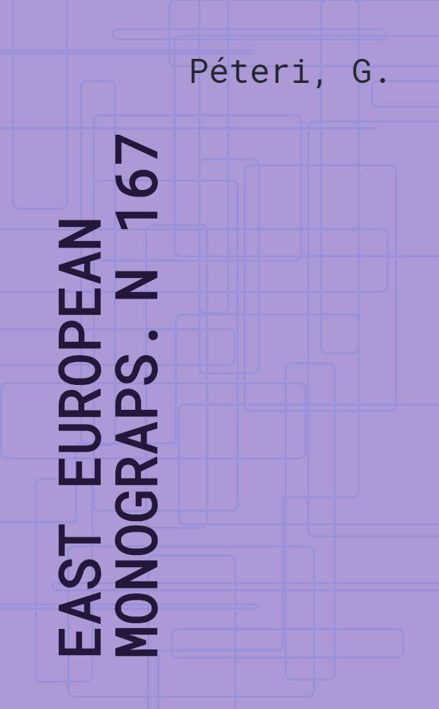 East European monograps. N 167 : Effects of world war I