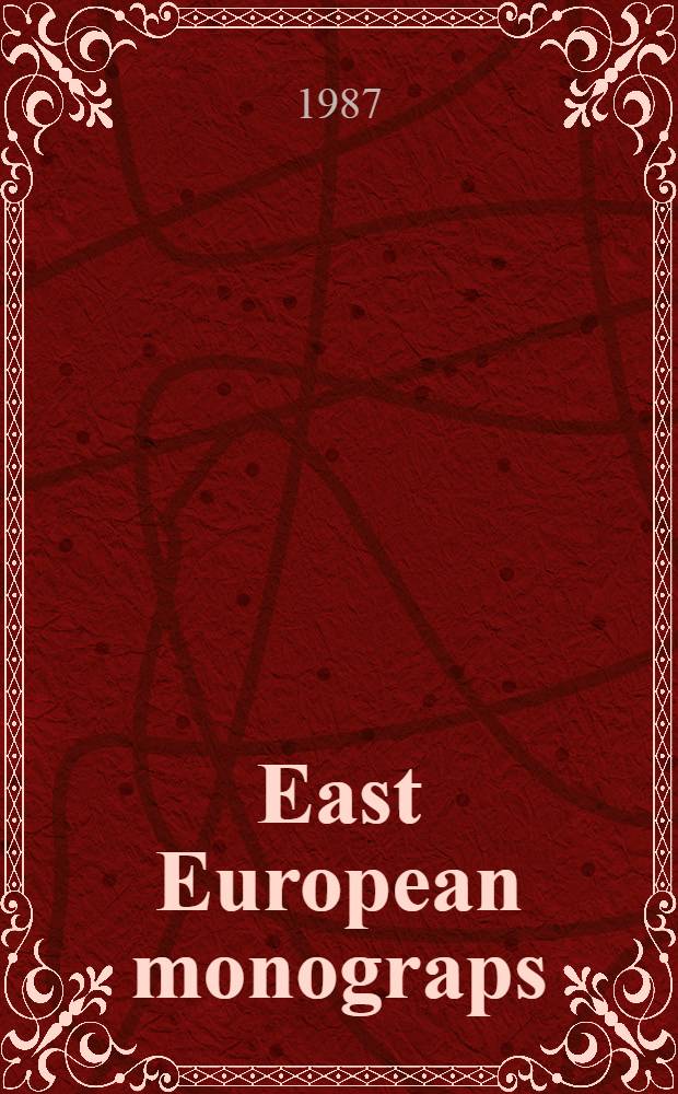 East European monograps : The imperfect autocrat Grand Duke Constantine Pavlovich and the Polish Congress Kingdom