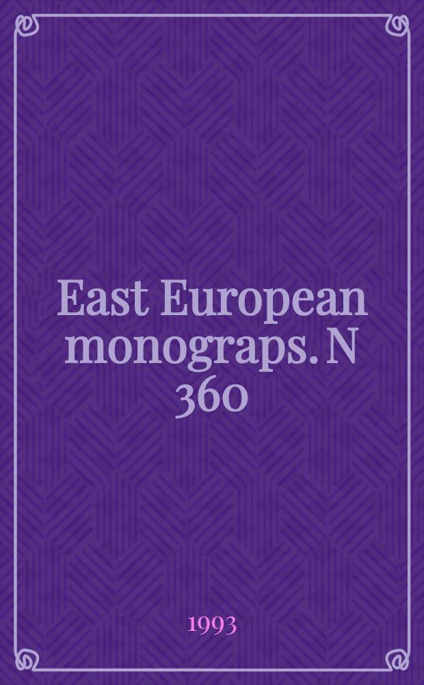 East European monograps. N 360 : The Greek military (1909-1941) and the Greek mutinies in the Middle East (1941-1944)
