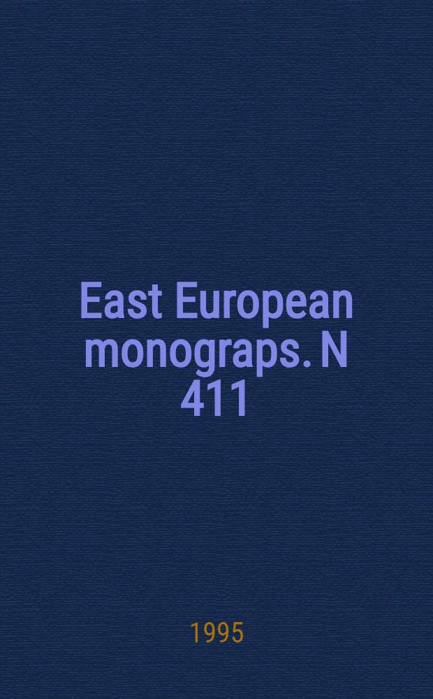 East European monograps. N 411 : The collapse of American policy in Russia an Siberia, 1918