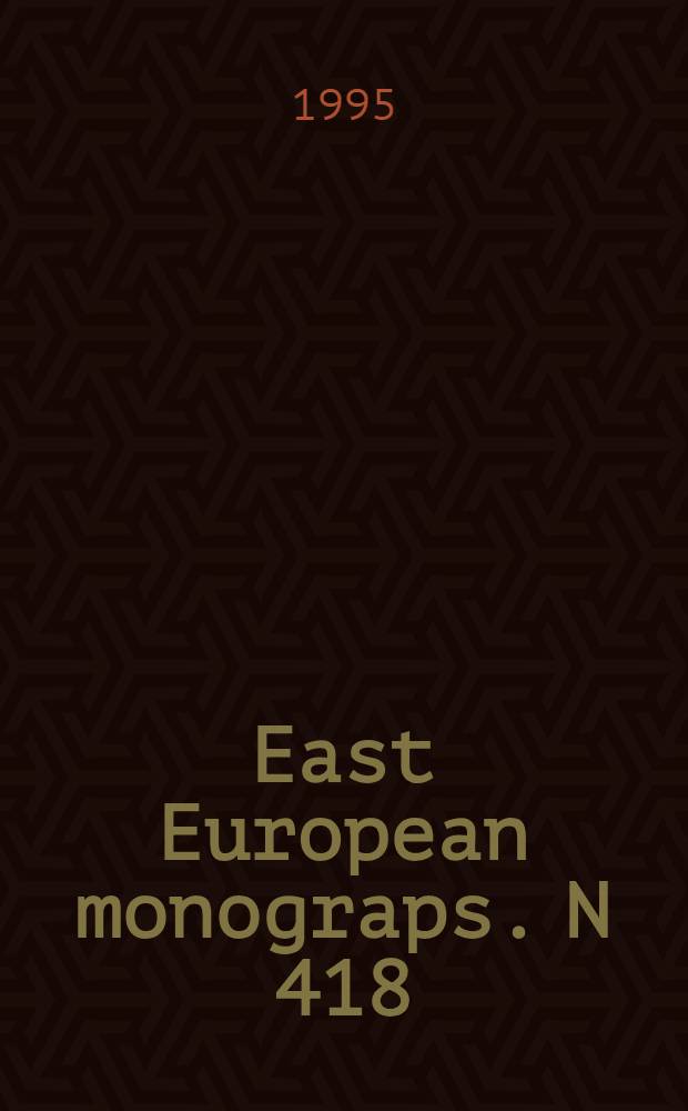 East European monograps. N 418 : Trianon and East Central Europe