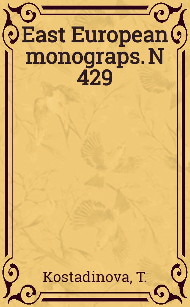 East European monograps. N 429 : Bulgaria, 1879-1946