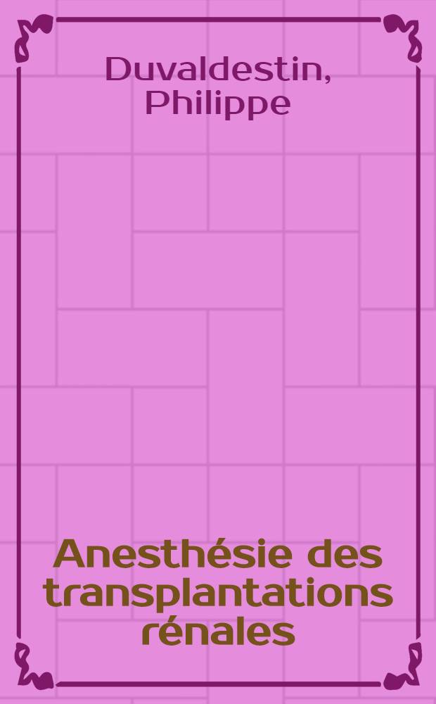 Anesthésie des transplantations rénales : Thèse ..