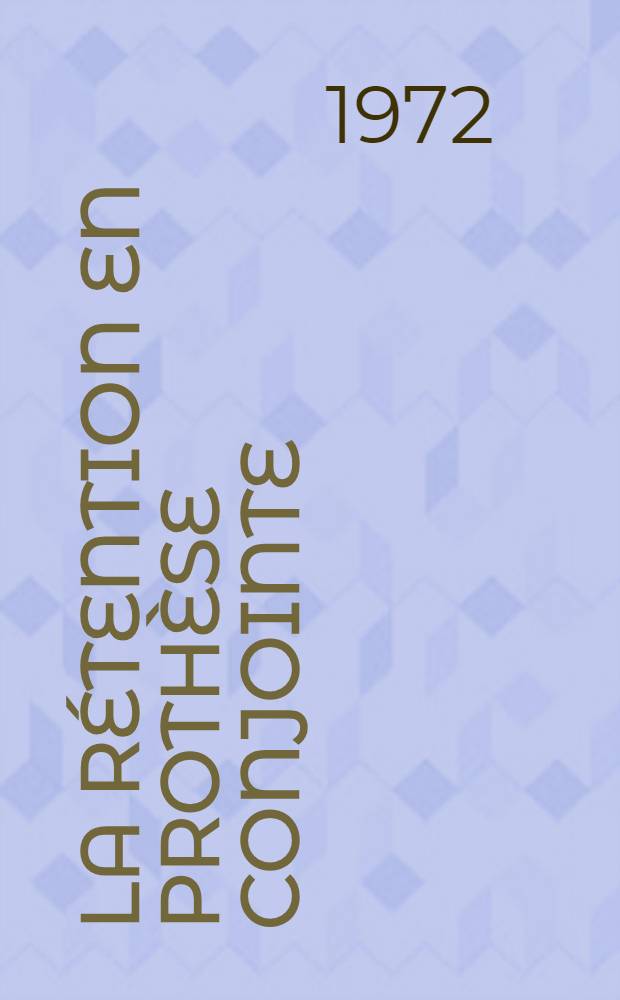 La rétention en prothèse conjointe : Étude comparative de différents ancrages sur dents pulpées : Thèse ..