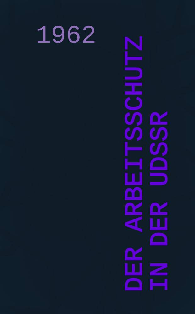 Der Arbeitsschutz in der UdSSR