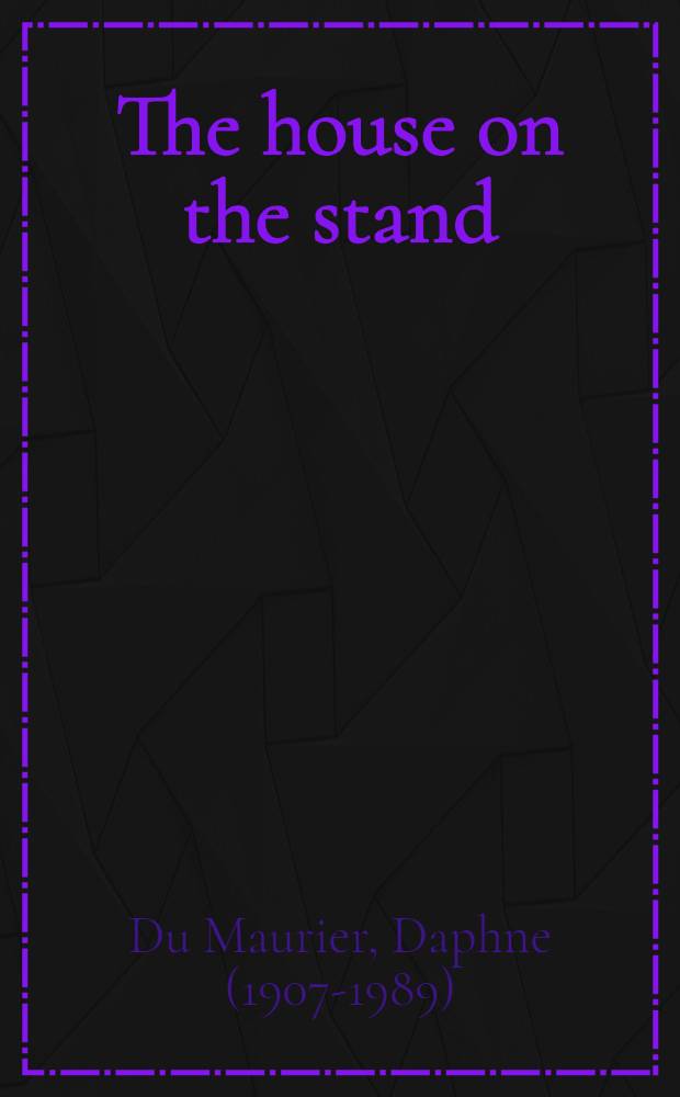The house on the stand : A novel