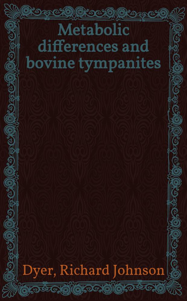 Metabolic differences and bovine tympanites