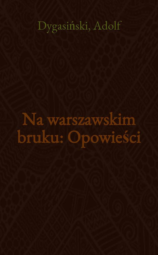Na warszawskim bruku : Opowieści