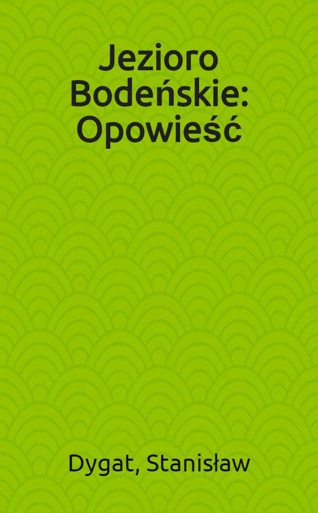 Jezioro Bodeńskie : Opowieść