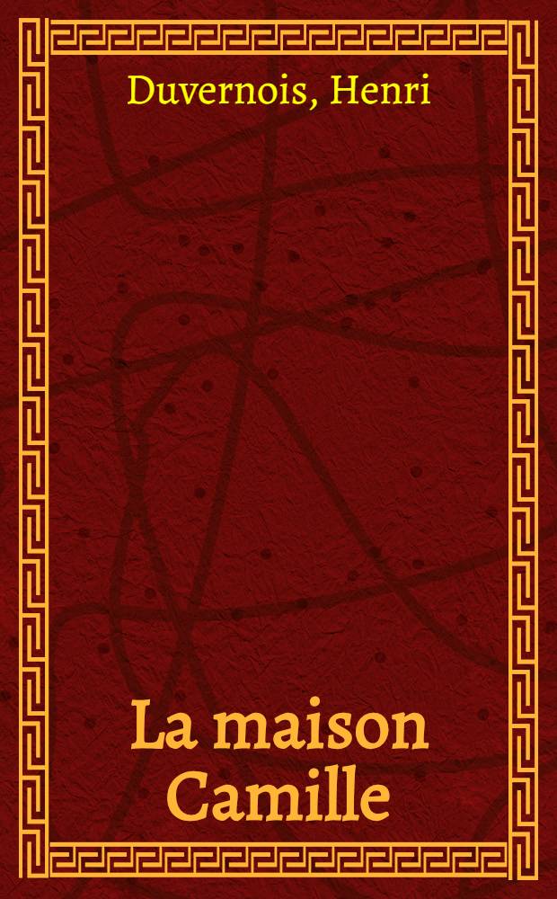 ... La maison Camille