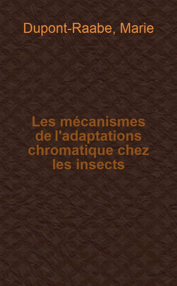Les mécanismes de l'adaptations chromatique chez les insects