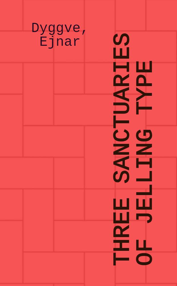 Three sanctuaries of Jelling type