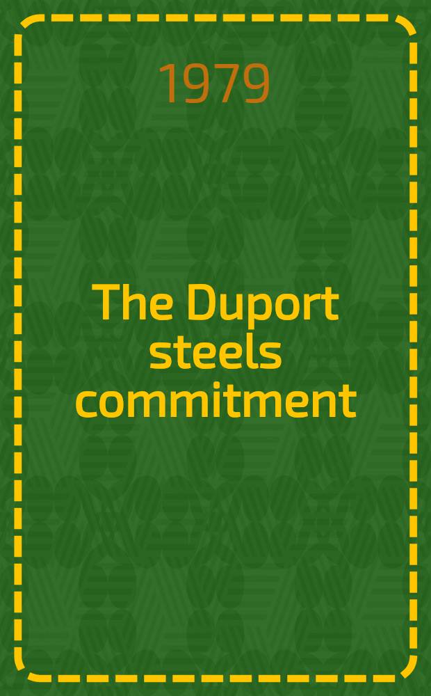 The Duport steels commitment : Quality, service, range, flexibility