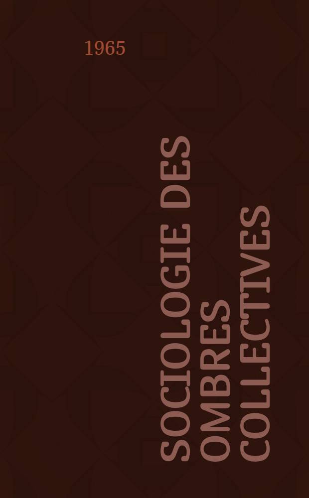 Sociologie des ombres collectives : Essai sur la pratique sociale du th&eacute;&acirc;tre : Th&egrave;se ..