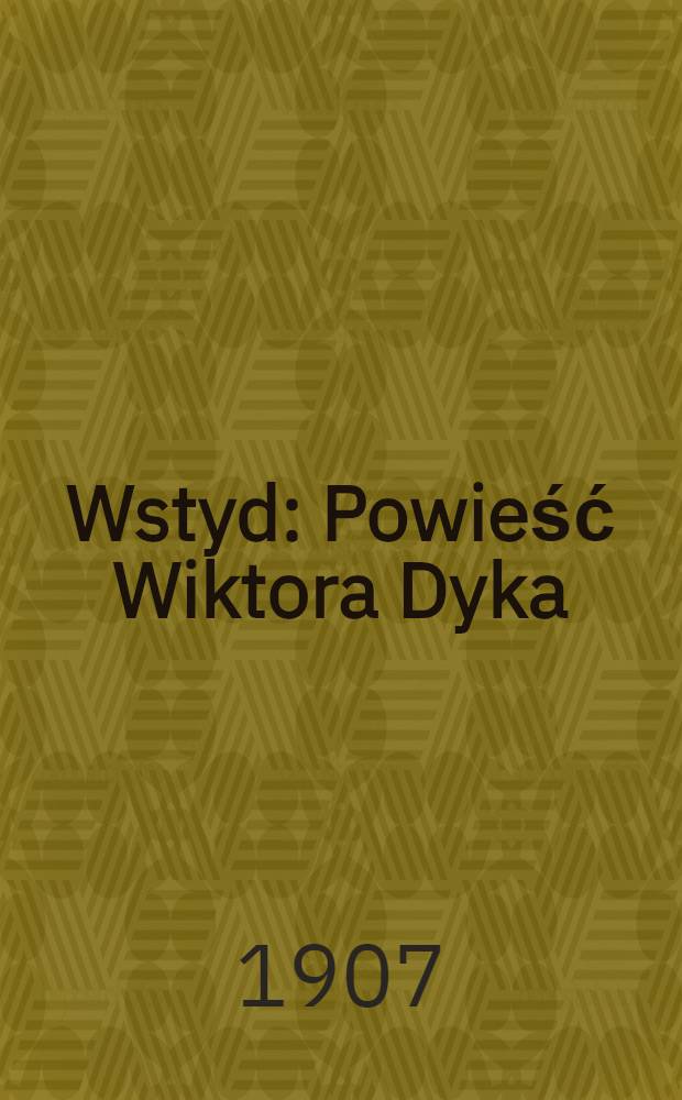 Wstyd : Powieść Wiktora Dyka