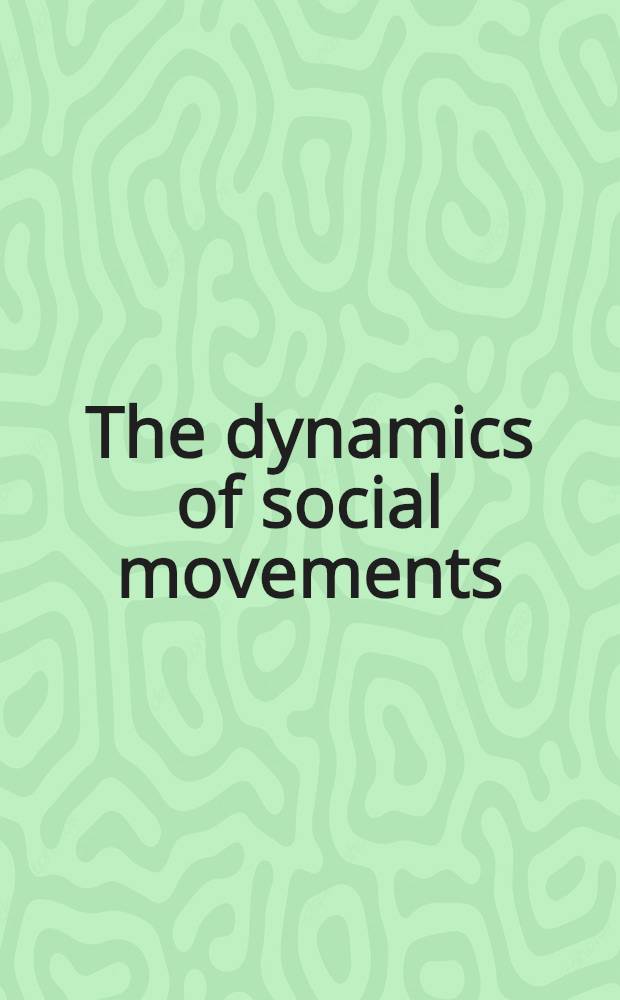 The dynamics of social movements : Resource mobilization, social control a. tactics : Rev. of papers at the Fifth Frontiers of sociology symp. held on the Vanderbilt univ. campus, Mar. 17-18, 1977