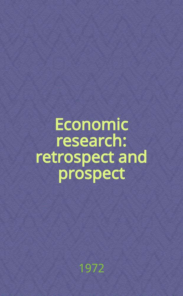 Economic research: retrospect and prospect : Fiftieth anniversary colloquium : 1, 3-6