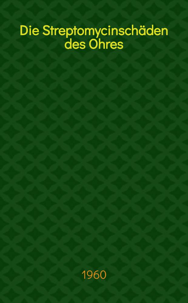 Die Streptomycinschäden des Ohres