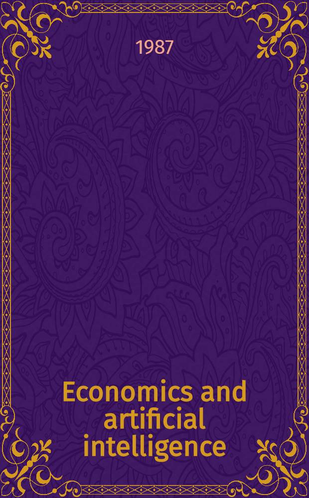 Economics and artificial intelligence : Proc. of the IFAC/IFORS/IFIP/IASC/AFCET conf., Aix-en-Provence, France, 2-4 Sept. 1986