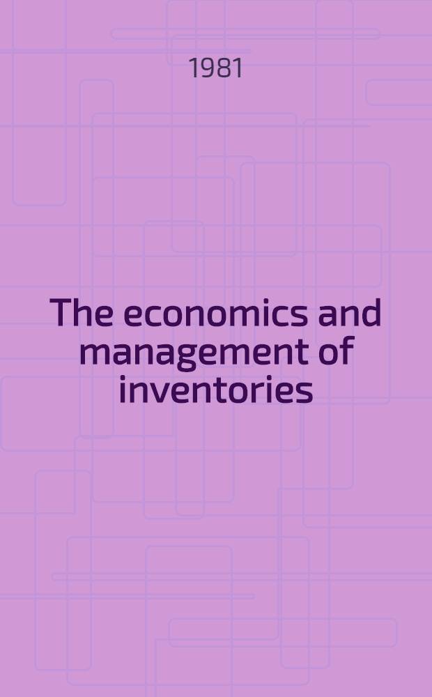 The economics and management of inventories : [Proc. of the First Intern. symp. on inventories, Budapest, Sept. 1-5, 1980]. Pt. B : Inventory management