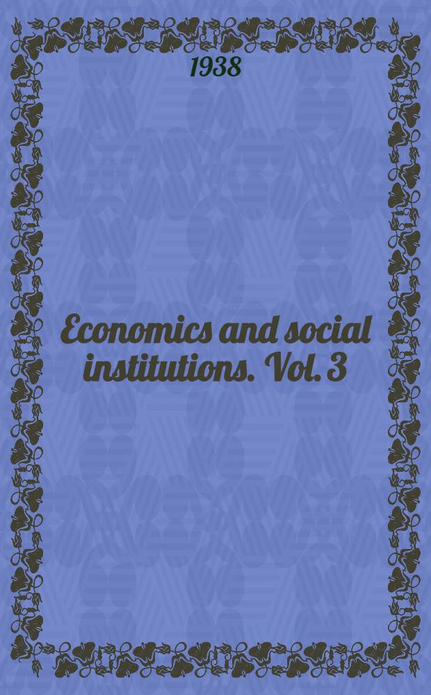 Economics and social institutions. Vol. 3 : Social control of industry