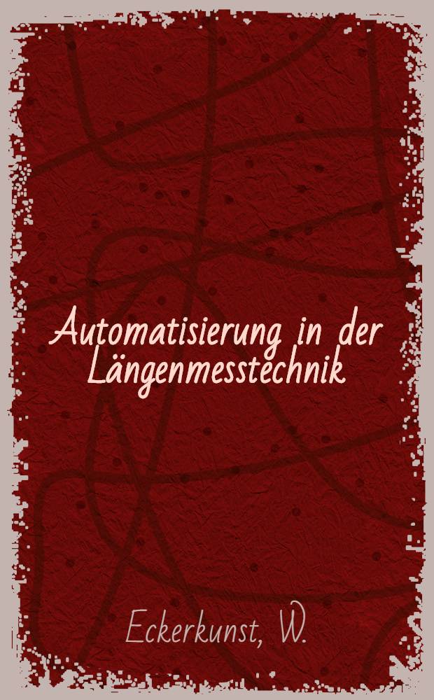 Automatisierung in der Längenmesstechnik