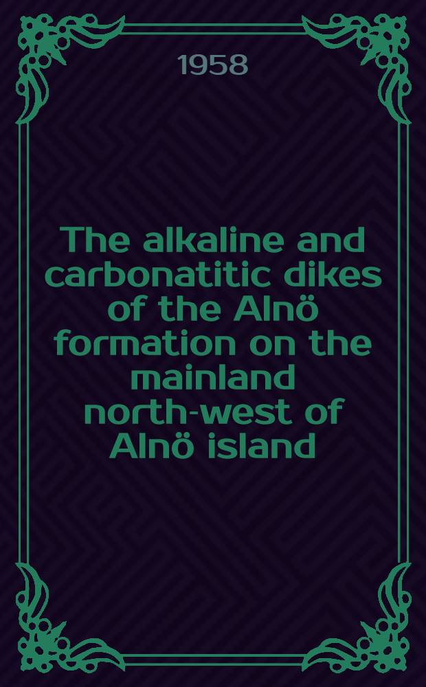 The alkaline and carbonatitic dikes of the Alnö formation on the mainland north-west of Alnö island