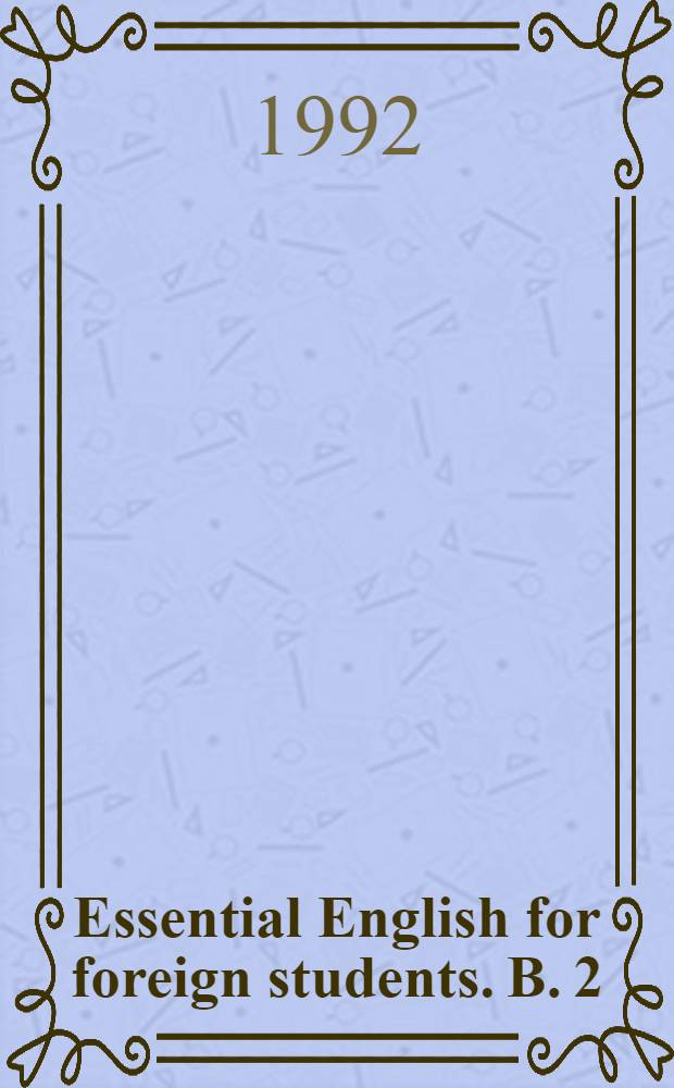 Essential English for foreign students. B. 2