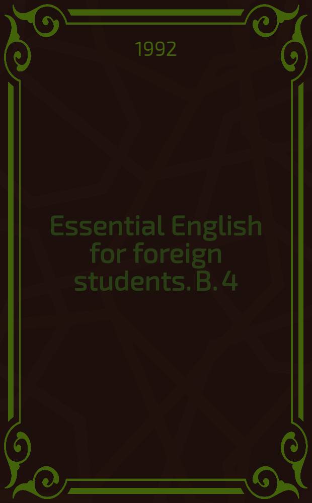 Essential English for foreign students. B. 4