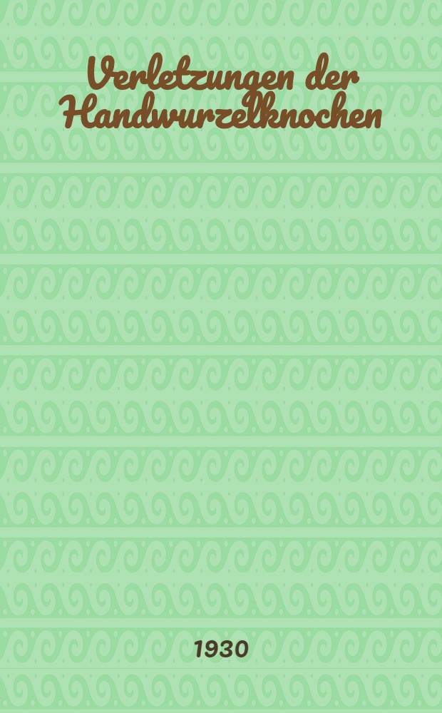 Verletzungen der Handwurzelknochen