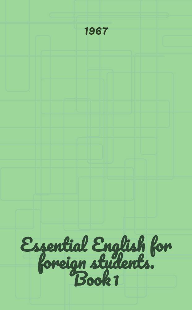Essential English for foreign students. Book 1