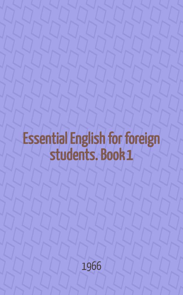 Essential English for foreign students. Book 1