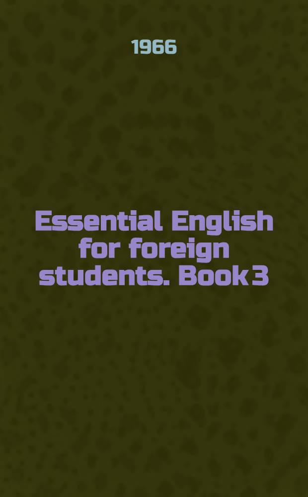 Essential English for foreign students. Book 3