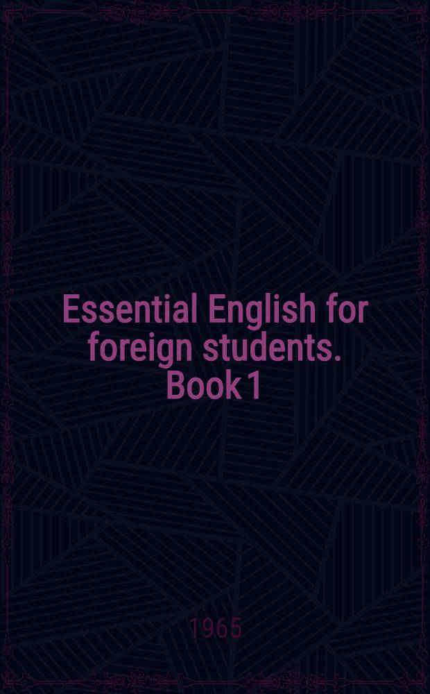 Essential English for foreign students. Book 1
