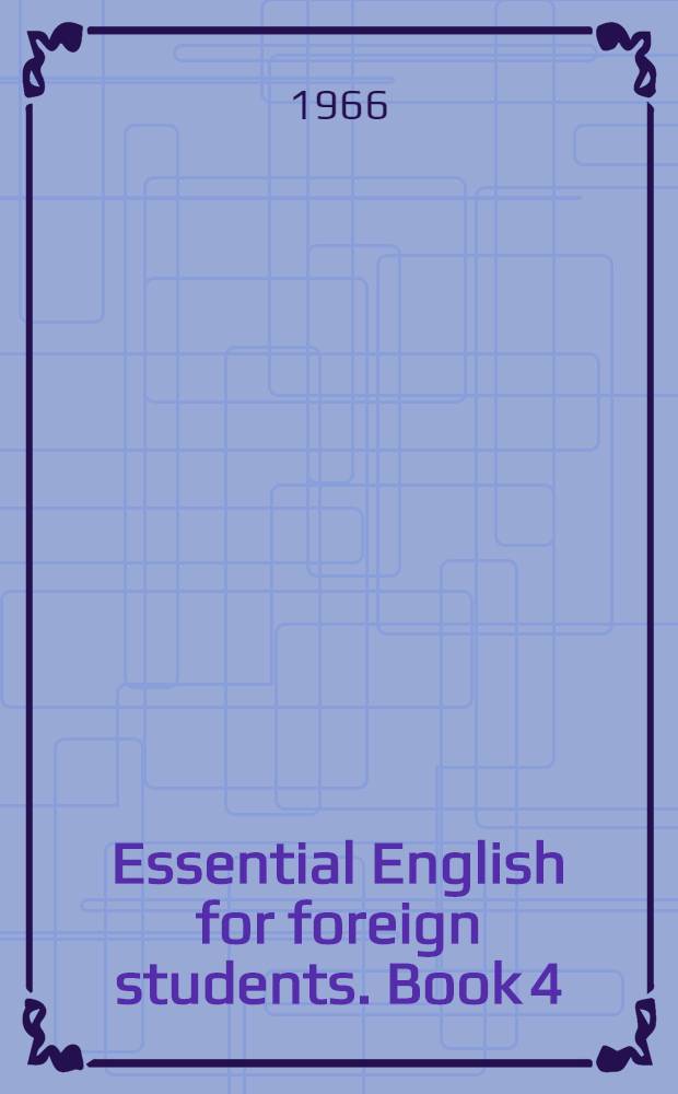 Essential English for foreign students. Book 4