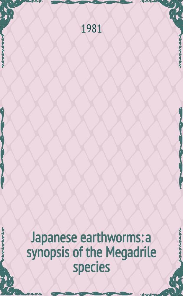 Japanese earthworms: a synopsis of the Megadrile species (Oligochaeta)