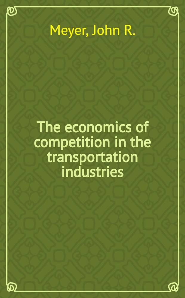 The economics of competition in the transportation industries