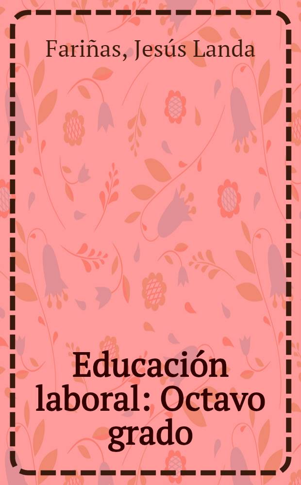 Educación laboral : Octavo grado