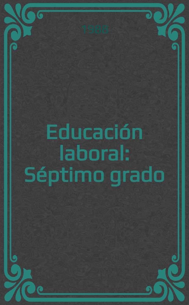 Educación laboral : Séptimo grado