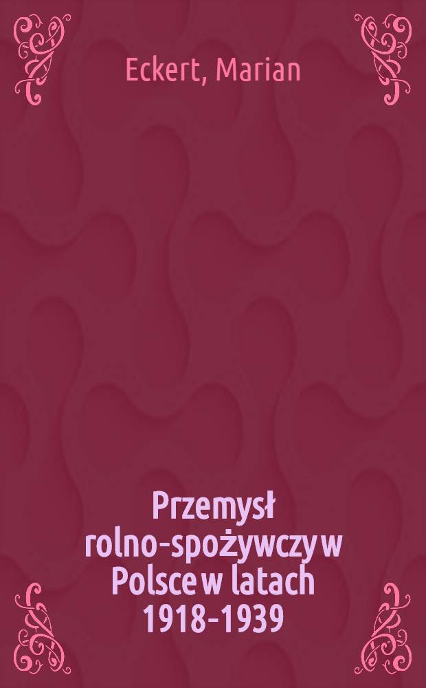 Przemysł rolno-spożywczy w Polsce w latach 1918-1939