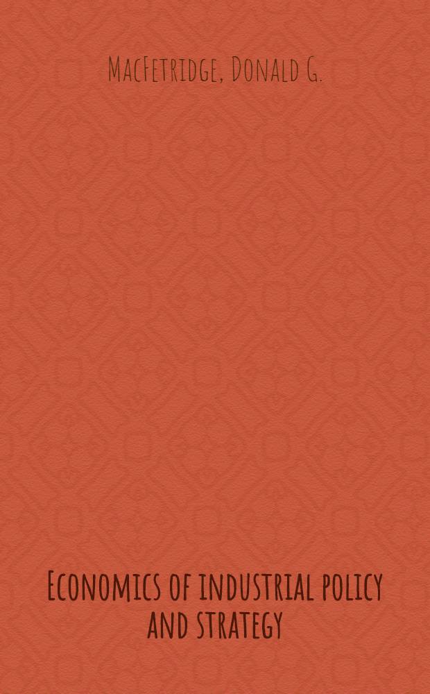 Economics of industrial policy and strategy