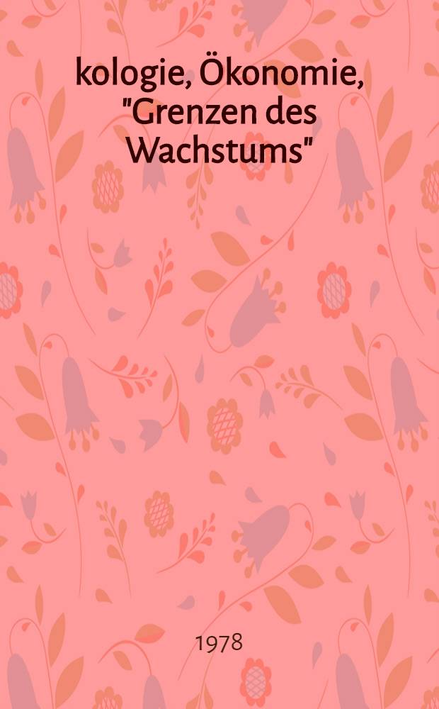 Ökologie, Ökonomie, "Grenzen des Wachstums" : Eine Auseinandersetzung mit Johano Strasser u. André Gorz