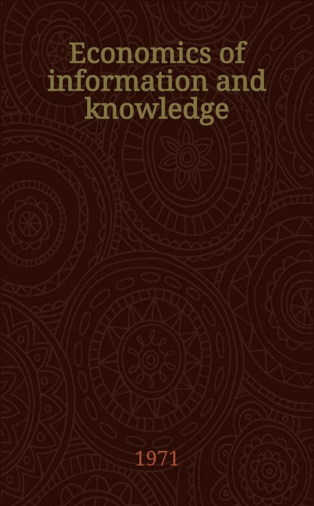 Economics of information and knowledge : Selected readings