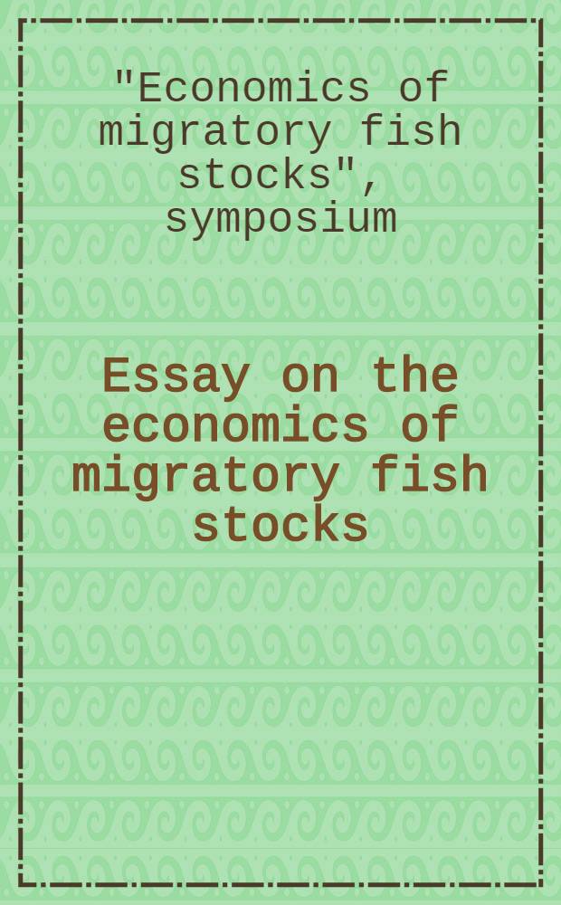 Essay on the economics of migratory fish stocks