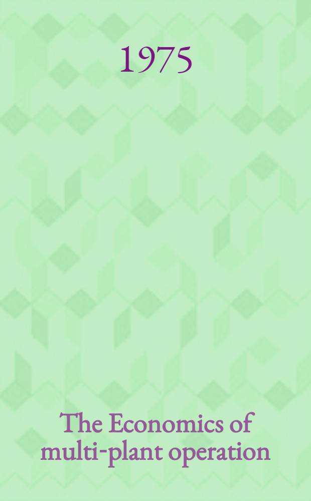 The Economics of multi-plant operation : An intern. comparisons study