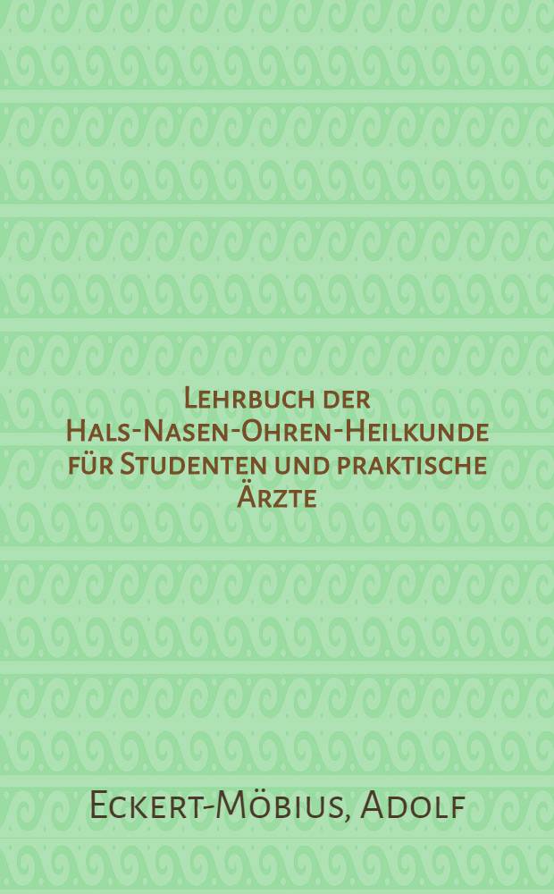 Lehrbuch der Hals-Nasen-Ohren-Heilkunde für Studenten und praktische Ärzte