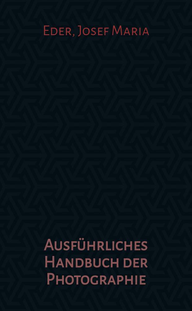 Ausführliches Handbuch der Photographie