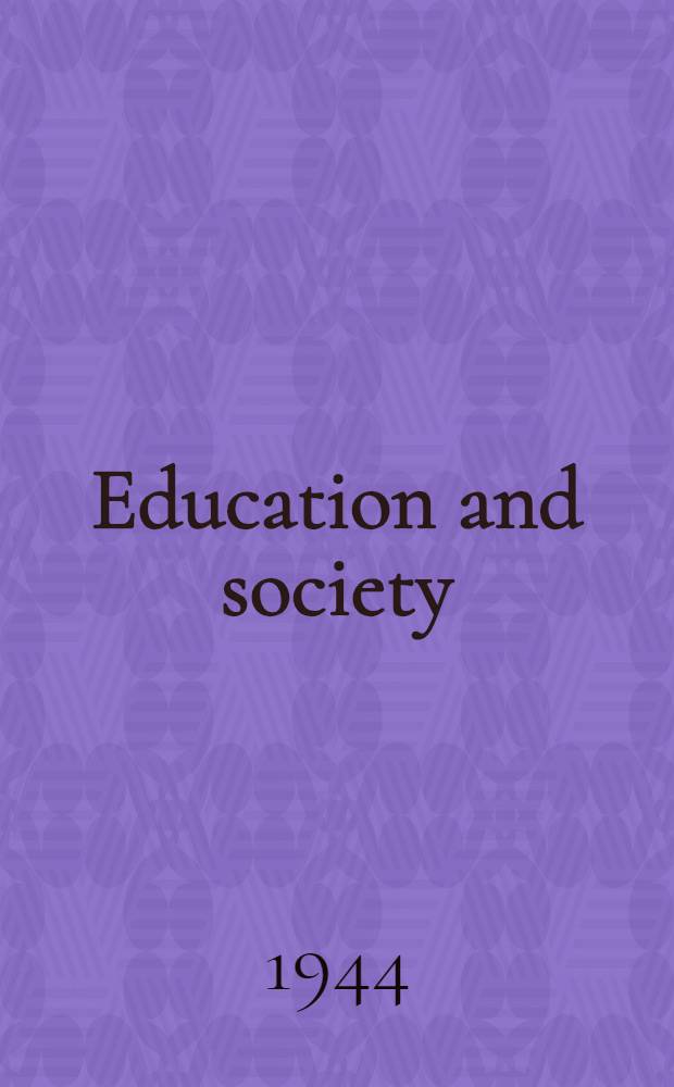 Education and society : By members of the faculties of the University of California