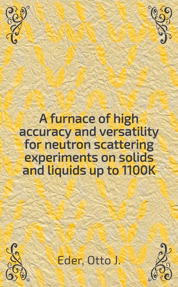 A furnace of high accuracy and versatility for neutron scattering experiments on solids and liquids up to 1100K