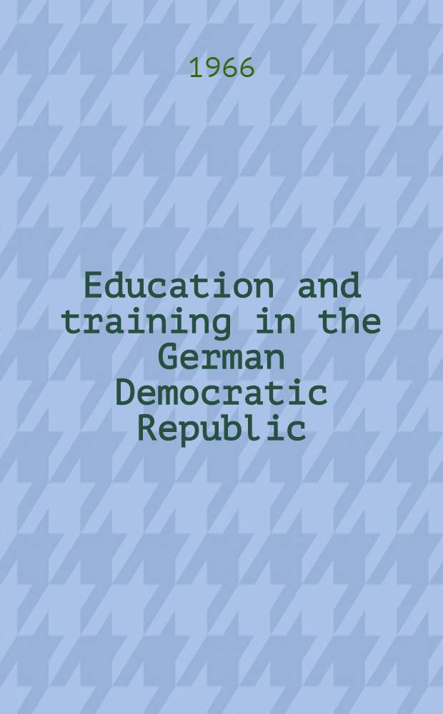Education and training in the German Democratic Republic : Proceedings of the 12th Session of the People's chamber